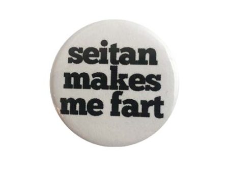 CLEARANCE - Vegan Supply  Seitan Makes Me Fart  White Button on Sale